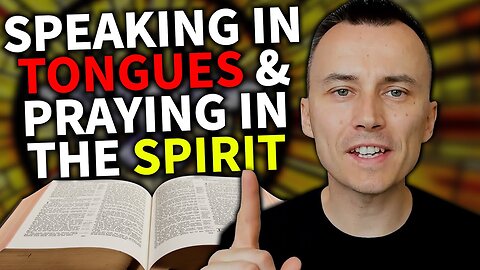 Speaking in Tongues & Praying in the Spirit Explained According to the Bible