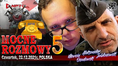MOCNE ROZMOWY 5 - Olszański, Osadowski NPTV (22.12.2021)