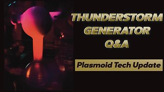 Thunderstorm Generator Q & A | More Proof of Cavitation from MFMP | Plasmoid Tech Updates