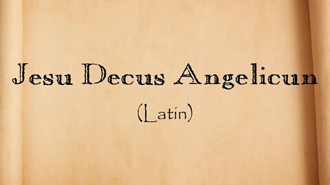 Jesu Decus Angelicum - Hino em Latim
