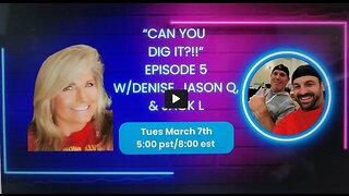 "Can You DIG it?" #5 with DEEP DIVES, Jason Q, Jack L March 7th @ 5:00 pst/ 8:00 est