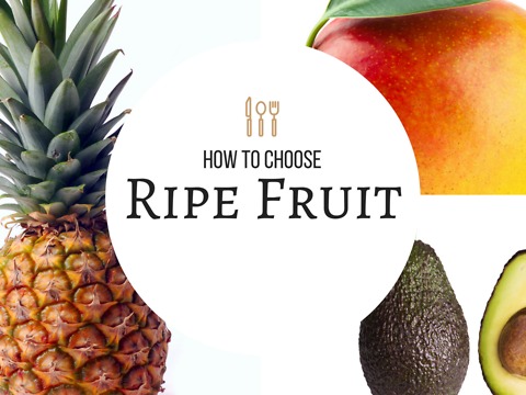 How to Select Ripe Fruit