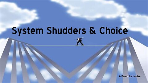 System Shudders & Choice