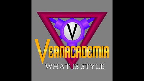 Vernacademia Season 3.0.2: What is Style