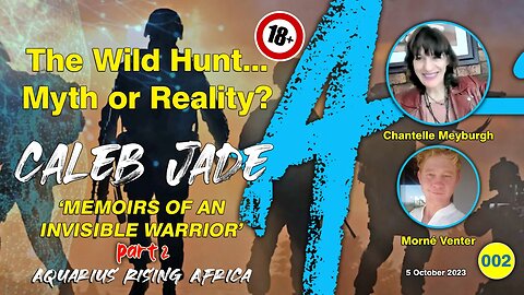 LIVE with Caleb Jade: ‘MEMOIRS OF AN INVISIBLE WARRIOR’ -The Wild Hunt... Myth or Reality?
