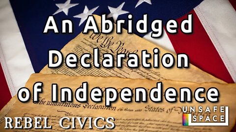 [Rebel Civics] An Abridged Declaration of Independence