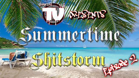 Phantom TV Presents: Summertime Shitstorm | S1 E2