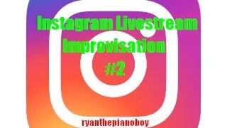 Instagram Livestream Improvisation 2