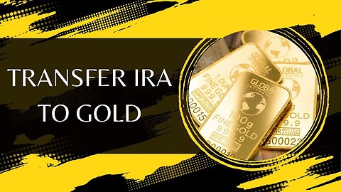 Transfer IRA to Gold - A Wise Investment Strategy