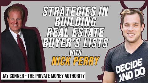 Strategies In Building Real Estate Buyer's Lists With Nick Perry & Jay Conner