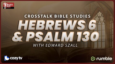 BIBLE STUDY: Hebrews 6 + Psalm 130