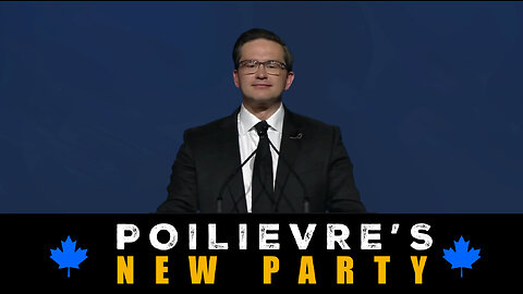 Episode 14 : Poilievre's New Party!