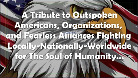 Worldwide Tribute to Outspoken Americans & Fearless Alliances (Version54)