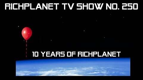 History of Richplanet (2017) - Richplanet TV (250) - Andrew Johnson / Richard D. Hall