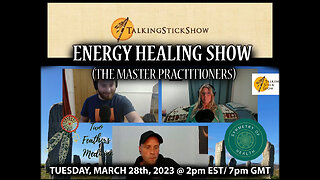 The Talking Stick Show - Energy Healing Show (The Master Practitioners)