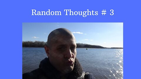 Random Thoughts # 3