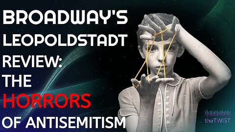 Broadway's Leopoldstadt Review - The Horrors of Antisemitism