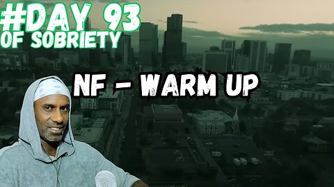 Day 93 Sobriety: Battling Laziness and Embracing Change | NF - Warmup @NFrealmusic