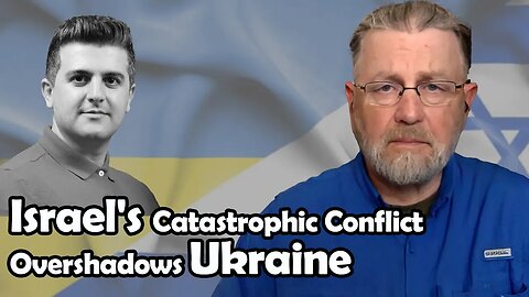 Israel's Catastrophic Conflict Overshadows Ukraine | Larry C. Johnson
