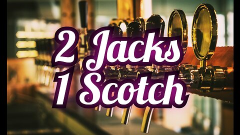 032. 1 Jack 1 Scotch