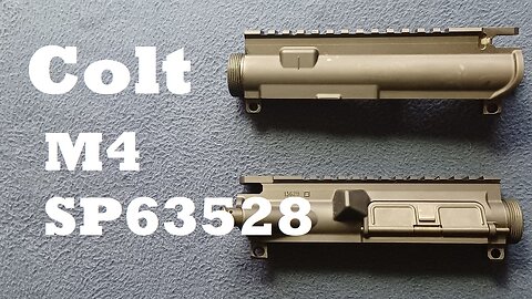 Colt M4 Upper Receiver SP63528, CAGE Code marked, post-2018