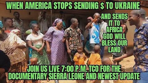 TCO UPDATE & DOCUMENTARY ( Sierra Leone )