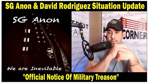 SG Anon & David Rodriguez Situation Update Apr 17- " Official Notice Of Military Treason "