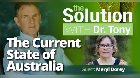 The Current State of Australia With Meryl Dorey