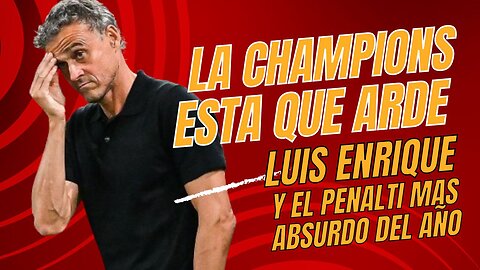 LA CHAMPIONS ARDE! El PSG VIVO por un PENALTI de VAR!