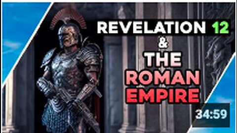 REVELATION 12 & The ROMAN EMPIRE