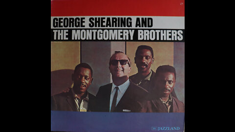 George Shearing And The Montgomery Brothers (1961) [Complete LP]