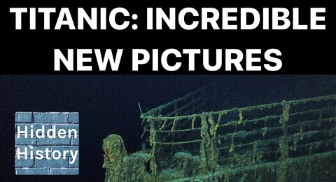 Titanic: Incredibly detailed new 8K images released