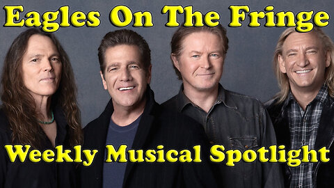Musical Spotlight Episode 14 | On The Fringe | Eagles