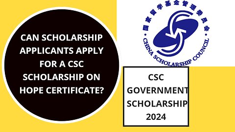 Can scholarship applicants apply for a CSC Scholarship on Hope Certificate? #csc #studyinchina #2024