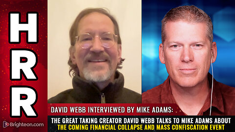 The Great Taking creator David Webb talks to Mike Adams about the coming financial COLLAPSE...