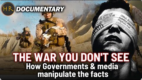 Governments & MSM Roles in War Propaganda - THE WAR YOU DONT SEE (2023) - Documentary - HaloRockDocs