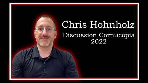 Chris Hohnholz: Discussion Cornucopia 2022