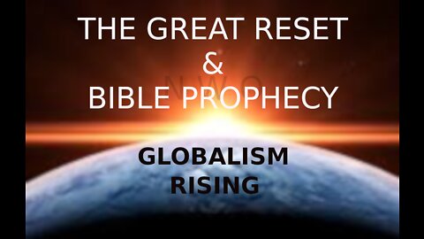 THE GREAT RESET & BIBLE PROPHECY