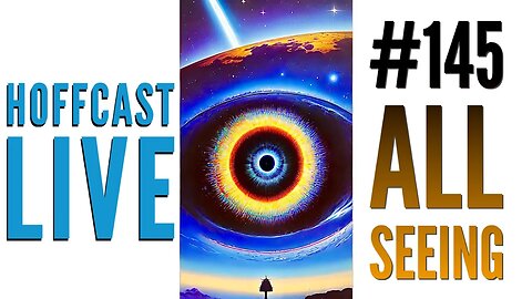 All Seeing | Hoffcast LIVE 145