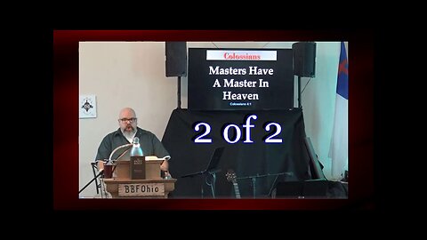 074 Masters Have A Master In Heaven (Colossians 4:1) 2 of 2