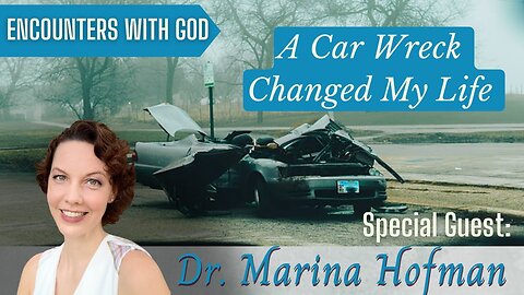 A Car Wreck Changed My Life - Marina Hofman
