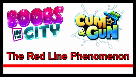 Boobs in the City / Cum & Gun: The Red Line Phenomenon
