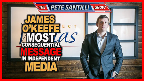 JAMES O'KEEFE SPEECH IS THE MOST CONSEQUENTIAL IN ALL OF INDEPENDENT MEDIA
