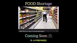 FOOD SHORTAGE COMING SOON?