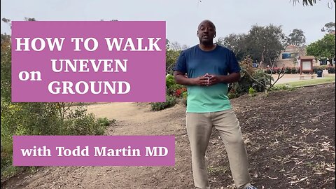 How to Walk on Uneven Ground