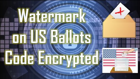 LEGAL US BALLOTS - Supposedly Watermarked - Encrypted with QFS Blockchain Code