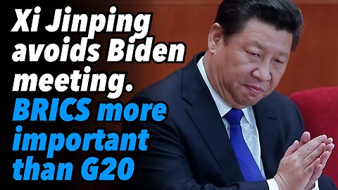 Xi Jinping avoids Biden meeting. BRICS more important than G20