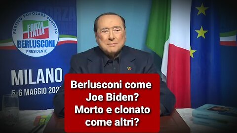 Berlusconi come Joe Biden? Morto e Clonato? Ecco dettagli e prove in 44 minuti! Fonte: Web General