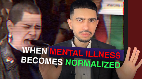 When Mental illness Becomes Normalized in Society...