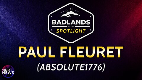 Badlands Spotlight: Paul Fleuret (Absolute1776)